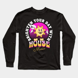 HOUSE MUSIC  - Brighten Your Day (white/pink/orange) Long Sleeve T-Shirt